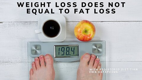 Weight Loss Does Not Equal Fat Loss