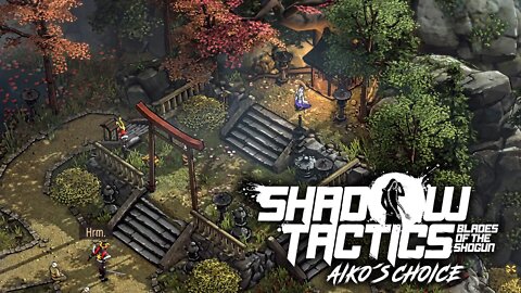 Shadow Tactics Aiko's Choice - Mission 5: The Secrets of Hana Gakuen (Hardcore)