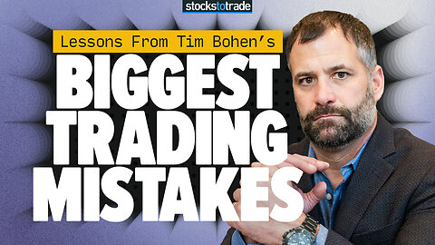 Lessons From Tim Bohen’s Biggest Trading Mistakes