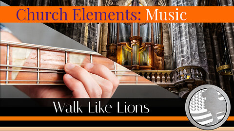 "Church Elements: Music" Walk Like Lions Christian Daily Devotion with Chappy Jan 18, 2023
