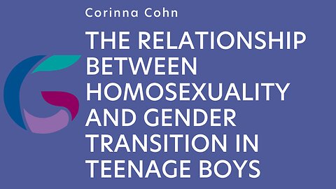 Corinna Cohn: The relationship between homosexuality and gender transition in teenage boys