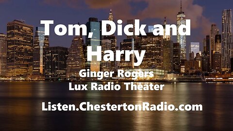 Tom, Dick and Harry - Ginger Rogers - Lux Radio Theater