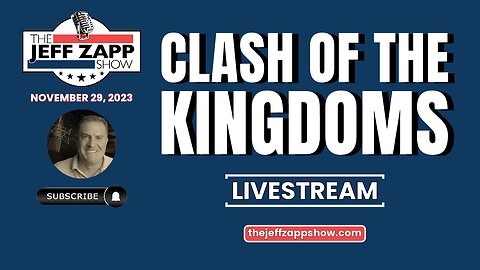 The Clash of the Kingdoms - The Jeff Zapp Show LIVE 29 NOV 2023