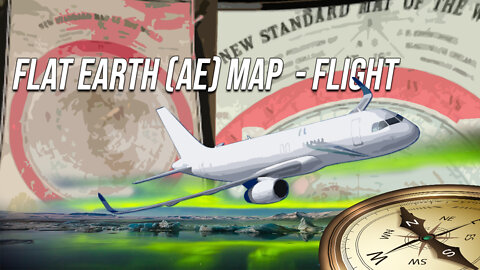 Flat Earth (AE) Map = Southern Flights No Longer a Problem?