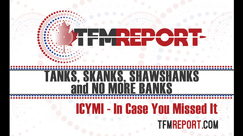 ICYMI - Tanks, Skanks, Shawshanks and No More Banks