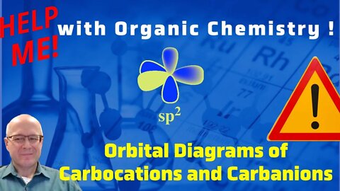 Drawing Orbital Overlap Diagrams for Carbanions and Carbocations -Help Me With Organic Chemistry!