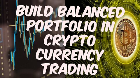 The Key to Successful Crypto Trading : How to Build a Balanced Portfolio and Maximize Profits