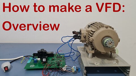 How to make a Variable Frequency Drive (VFD) | Overview & Basics