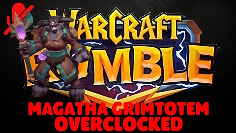 WarCraft Rumble - Magatha Grimtotem - Overclocked