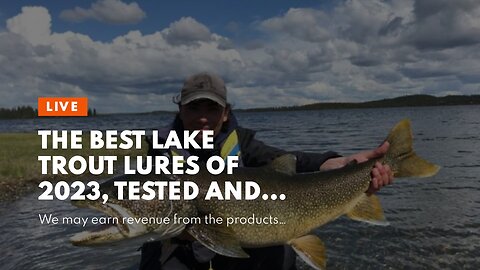 The Best Lake Trout Lures of 2023, Tested and Reviewed