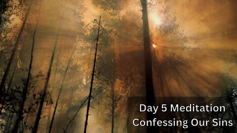 Day 5 Meditation Days of Awe, 2022: Confessing Our Sins