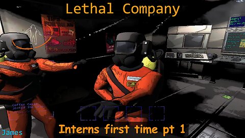 Lethal Company : Interns first time : PT1