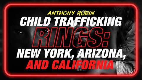 Investigative Reporters Expose Giant Child Trafficking Rings In New York, Arizona, And California