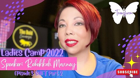 Ladies Camp 2022 | Transform | Episode 3: SHIFT Part 2 - Rebekkah Mauney