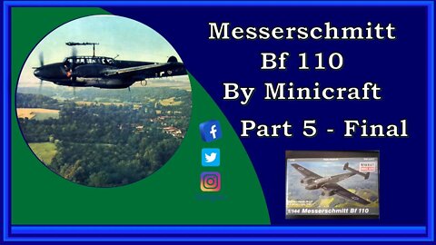 Messerschmitt Bf 110 by Minicraft Model Kits Build Part 5 - Final Reveal