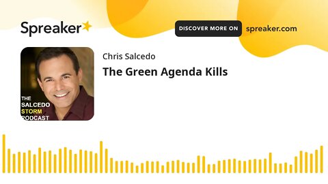 The Green Agenda Kills
