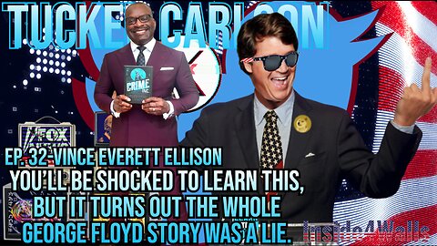 Tucker Carlson On X- Ep.32 With Guest Vince Everett Ellison