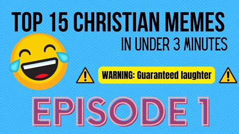 TOP 15 Christian Memes in under 3 minutes