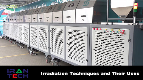 Iran Tech: Irradiation Techniques and Their Uses