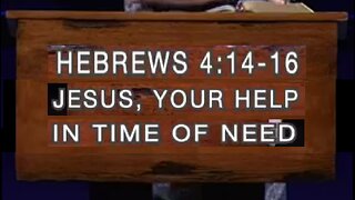 Jesus, Your Help in Time of Need! 12/18/2022