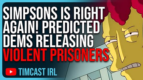 Simpsons Is RIGHT AGAIN! Predicted Dems Releasing Violent Prisoners Onto The Street