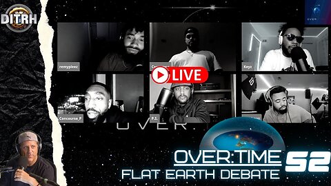 [The Flight Room TV] OverTime #52( Flat Earth Debate With Dave Weiss) [Aug 9, 2021]
