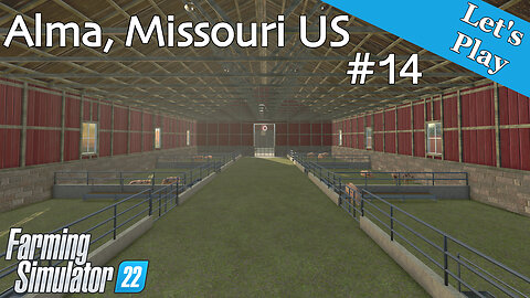 Let's Play | Alma, Missouri US | #14 | Farming Simulator 22