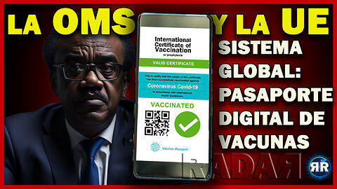 La OMS y la UE: Pasaporte Digital De Vacunas