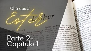 Ester - Capítulo 1 - Chá das 5