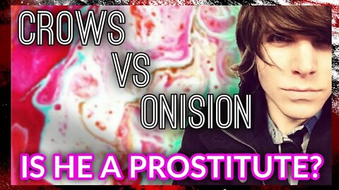 Crows V Onision Debate: Is Onision A Prostitute?