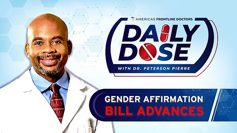 Daily Dose: 'Gender Affirmation Bill Advances' with Dr. Peterson Pierre