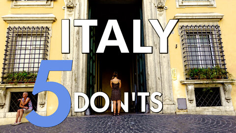 ITALY 5 Don'ts and 1 Surprise You Should Know