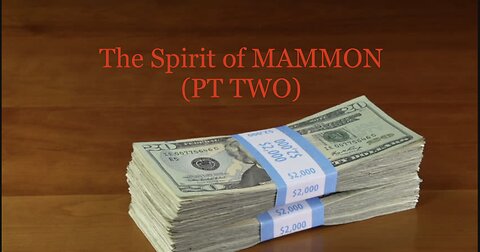 The Spirit of MAMMON (PT. TWO)