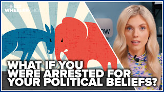 What if you were arrested for your political beliefs?