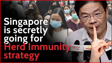 Singapore is secretly going for Herd Immunity strategy