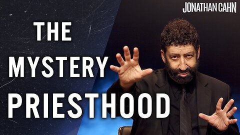 The Mystery Priesthood | Jonathan Cahn Special