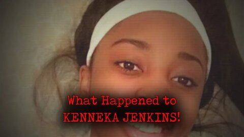 MYSTERIOUS DEATH OF 19 YEAR OLD KENNEKA JENKINS!?