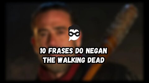 10 Frases do Negan | The Walking Dead