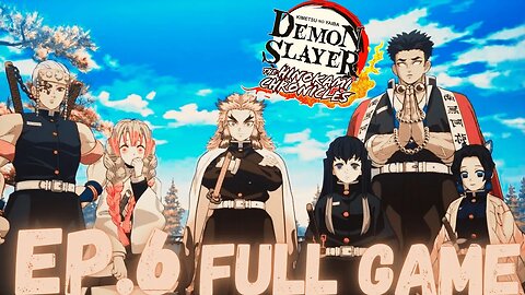 DEMON SLAYER: THE HINOKAMI CHRONICLES Gameplay Walkthrough EP.6 - Chapter 6 FULL GAME