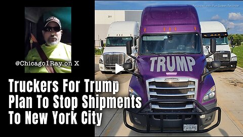 TRUCKERS NYC STRIKE-TRUCKER CHICAGO RAY VIDEO -IS THE GOV'T OF WE THE PEOPLE GOING TO WAIT FOR THE CORRUPT GOV'T EMPLOYEES TO KILL TRUMP? - 3 mins.