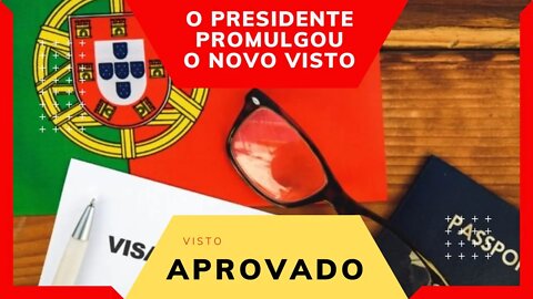 O PRESIDENTE DE PORTUGAL ASSINOU O NOVO VISTO DE TRABALHO