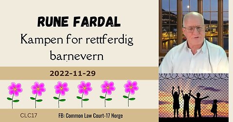 2022-11-29 Rune Fardal - Kampen for rettferdig barnevern