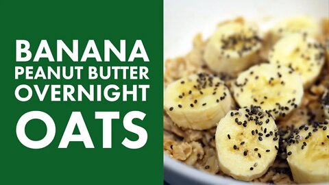 Banana Peanut Butter Overnight Oats