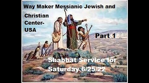 Parashat Shlach or Shelach - Shabbat Service for 6.25.22 - Part 1