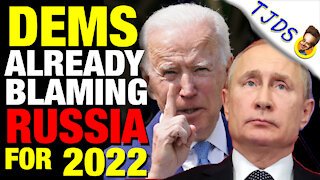 Democrats Already Blame Russia For 2022 Losses!