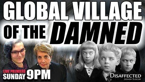 Global Village of the Damned