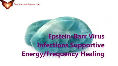 Epstein-Barr Virus (EBV) Infections - Supportive Energy/Frequency Healing Meditation Music