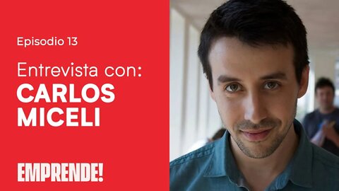 🎤 ENTREVISTA CON CARLOS MICELI - ✅ Fundador de Mesa y La Experiencia de Estonia - Emprende! - #13