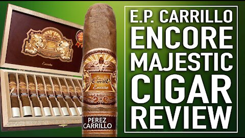 E.P. Carrillo Encore Majestic Cigar Review