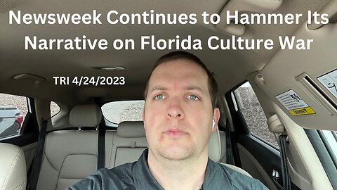 TRI - 4/24/2023 - Reddit Rant - Newsweek Continues to Hammer Its Narrative on Florida Culture War